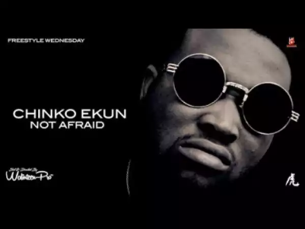 Chinko Ekun - Not Afraid